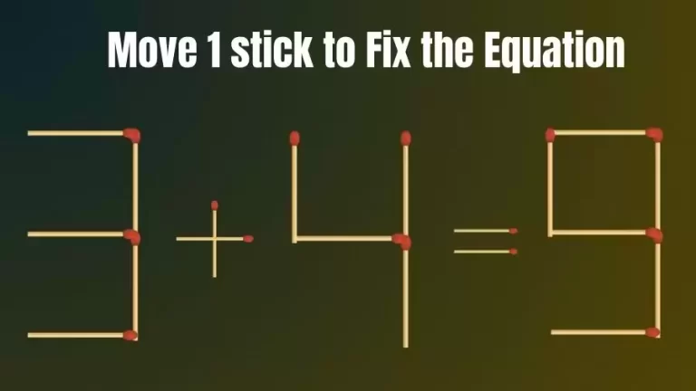 Brain Teaser IQ Test: 3+4=9 Matchstick Puzzle Only Genius Mind Can Solve