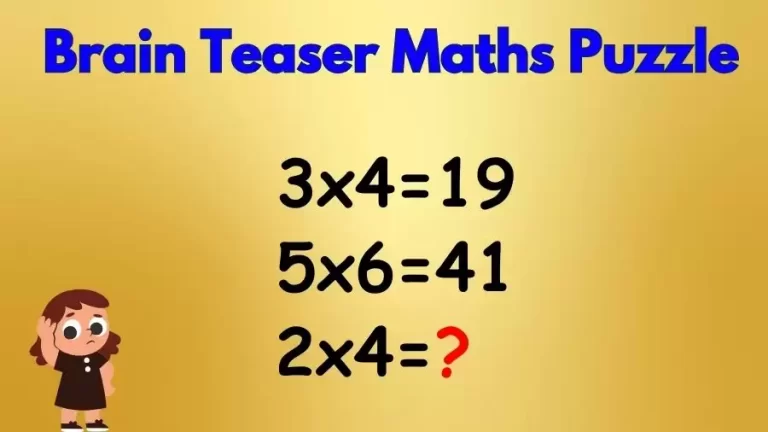 Brain Teaser Maths Puzzle: 3x4=19, 5x6=41, 2x4=?