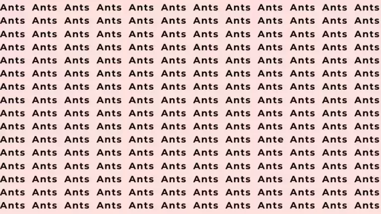 Observation Skill Test: If you have Eagle Eyes find the Word Ante among Ants in 12 Secs