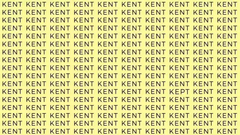 Observation Skill Test: If you have Hawk Eyes find the Word Kept among Kent in 08 Secs