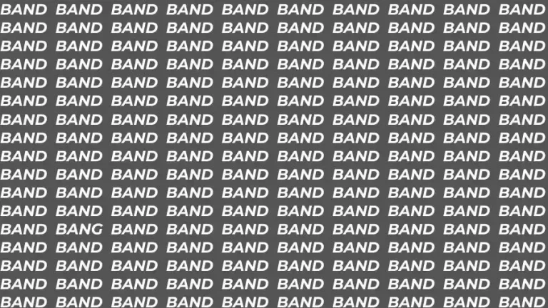 Observation Skill Test: If you have Eagle Eyes find the Word Bang among Band in 10 Secs