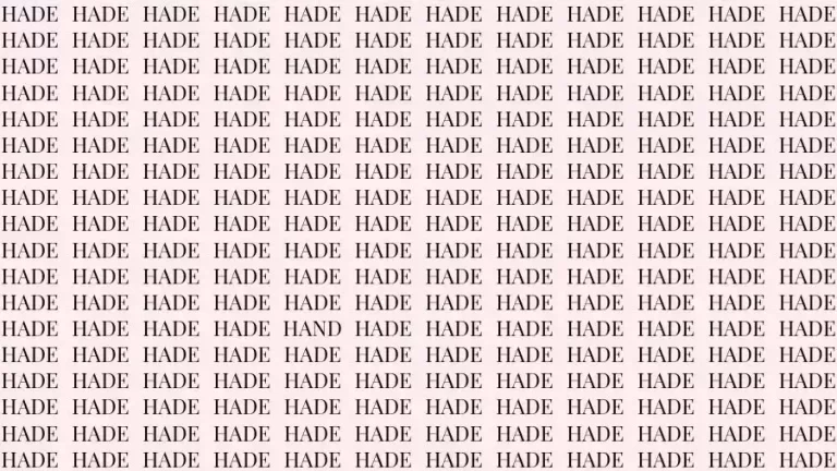 Observation Skill Test: If you have Hawk Eyes find the Word Hand among Hade in 10 Secs