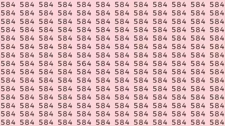 Optical Illusion Brain Test: If you have Eagle Eyes Find the number 564 among 584 in 12 Seconds?