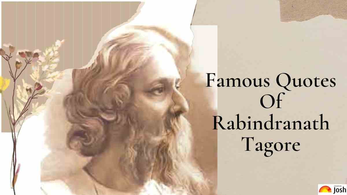 Get the best and most motivational Rabindranath Tagore Quotes