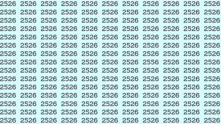 Observation Skills Test: If you have Eagle Eyes Find the number 2556 among 2526 in 6 Seconds?