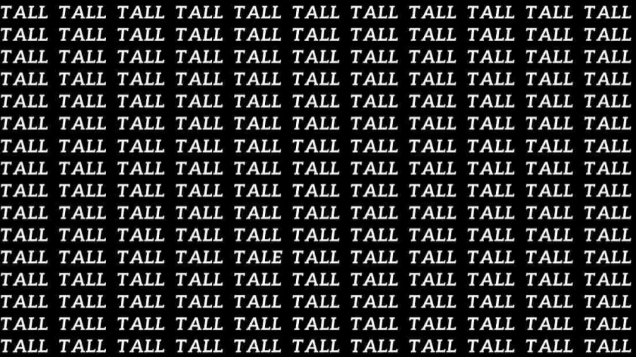 Observation Skills Test: If you have Eagle Eyes find the Word Tale among Tall in 12 Secs