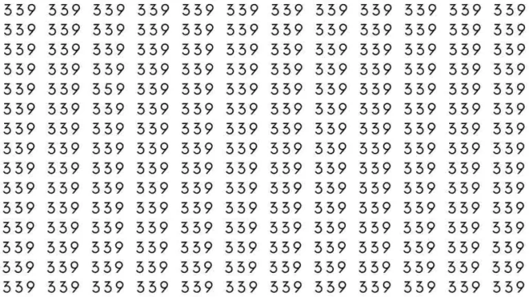 Optical Illusion Brain Test: If you have Hawk Eyes Find the number 359 among 339 in 6 Seconds?