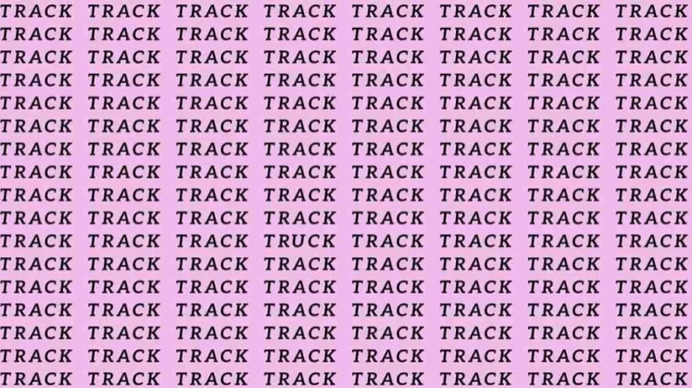 Observation Illusion Challenge: If you have Eagle Eyes find the Word Truck among Track in 12 Secs