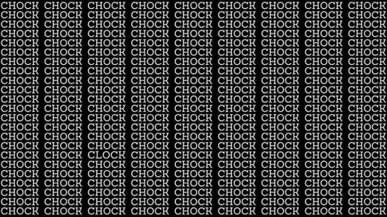 Optical Illusion Challenge: If you have Eagle Eyes find the word Clock among Chock in 8 Secs