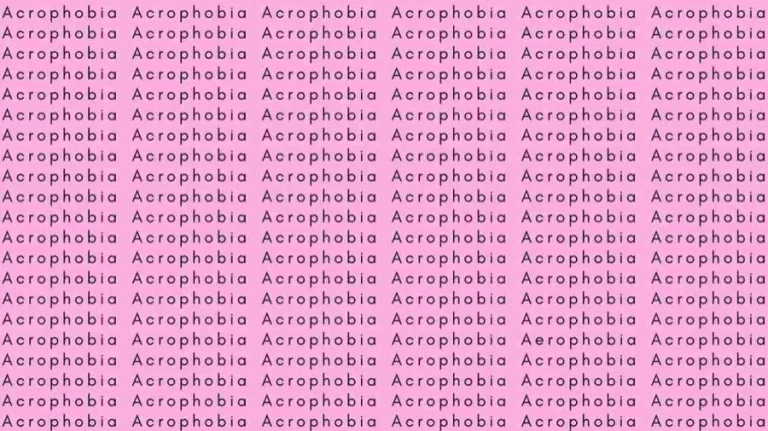 Observation Skill Test: If you have Eagle Eyes find the Word Aerophobia among Acrophobia in 15 Secs