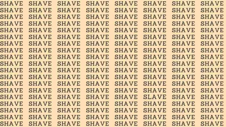 Observation Skill Test: If you have Eagle Eyes find the Word Slave among Shave in 15 Secs