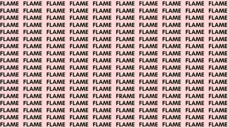 Observation Skill Test: If you have Eagle Eyes find the Word Frame among Flame in 08 Secs