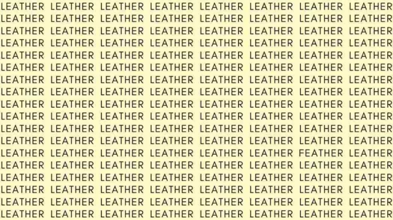 Observation Skill Test: If you have Eagle Eyes find the Word Feather among Leather in 12 Secs