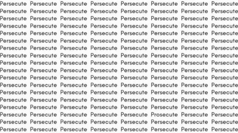 Observation Skill Test: If you have Eagle Eyes find the word Prosecute among Persecute in 11 Secs