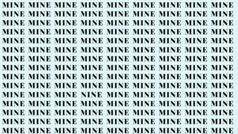 Observation Skill Test: If you have Eagle Eyes find the word Nine among Mine in 8 Secs