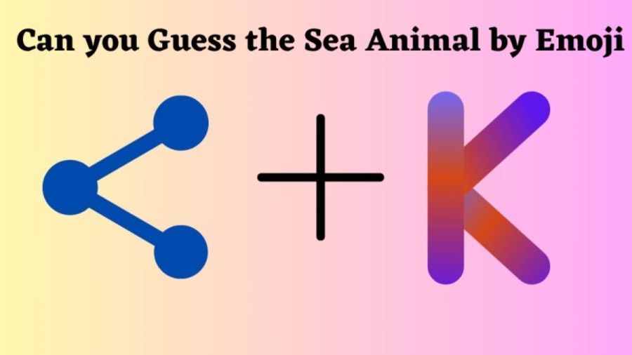 Brain Teaser Emoji Puzzle: Can You Guess the Sea Animal in this Emoji Puzzle?
