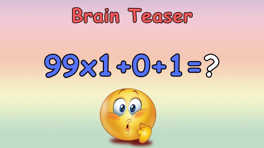 Brain Teaser: Equate and Solve 99x1+0+1