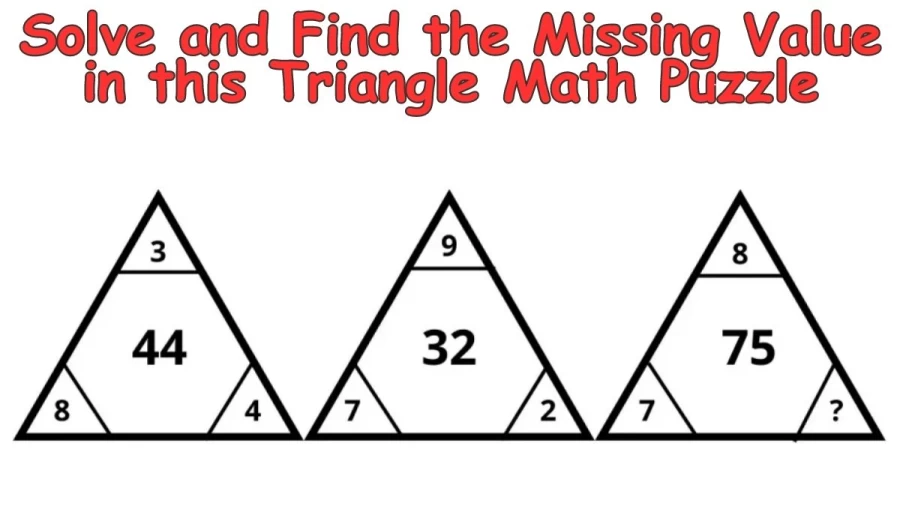 Brain Teaser: Solve and Find the Missing Value in this Triangle Math Puzzle