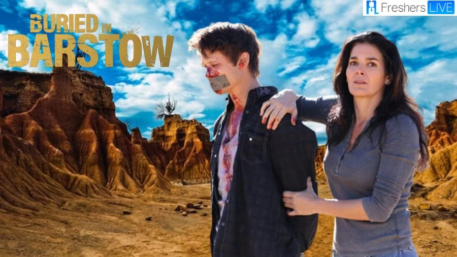 Buried in Barstow Ending Explained, Cast, Plot, Trailer