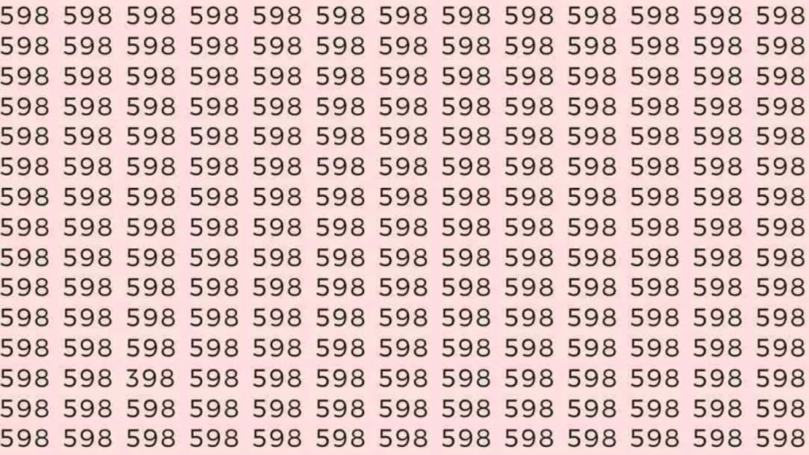 Observation Skills Test : If you have Hawk Eyes find the number 398 among 598 in 7 Seconds?