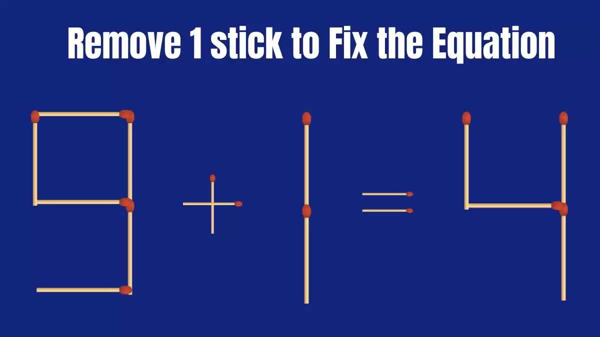 Solve the Puzzle Where 9+1=4 by Removing 1 Stick to Fix the Equation