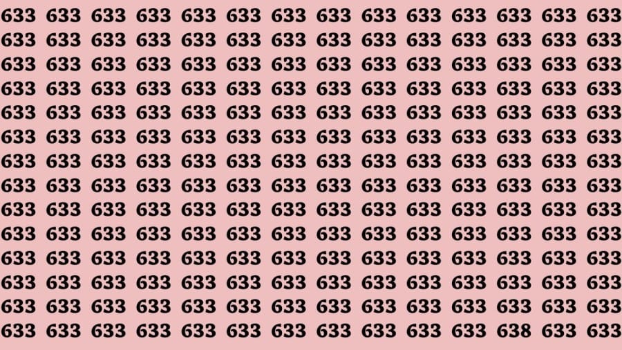 Observation Brain Test: If you have Sharp Eyes Find the Number 633 among 638 in 20 Secs
