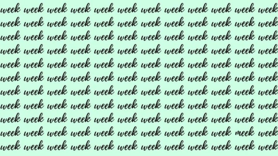 Observation Skill Test: If you have Eagle Eyes find the Word Meek among Week in 20 Secs