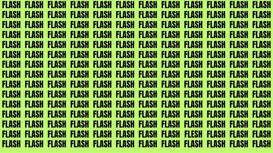 Brain Teaser: If you have Sharp Eyes Find the Word Flesh among Flash in 15 Secs