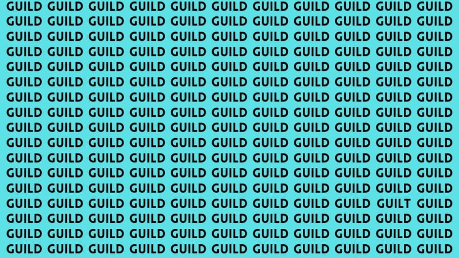 Brain Teaser: If you have Eagle Eyes Find the Word Guilt among Guild in 13 Secs