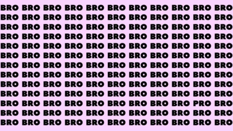 Optical Illusion: If you have Hawk Eyes find the Word Pro among Bro in 20 Secs