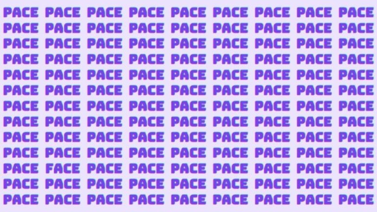 Optical Illusion: If you have Eagle Eyes find the Word Face among Pace in 20 Secs