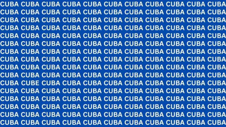 Optical Illusion: If you have Eagle Eyes Find the Word CUBE among CUBA in 18 seconds?