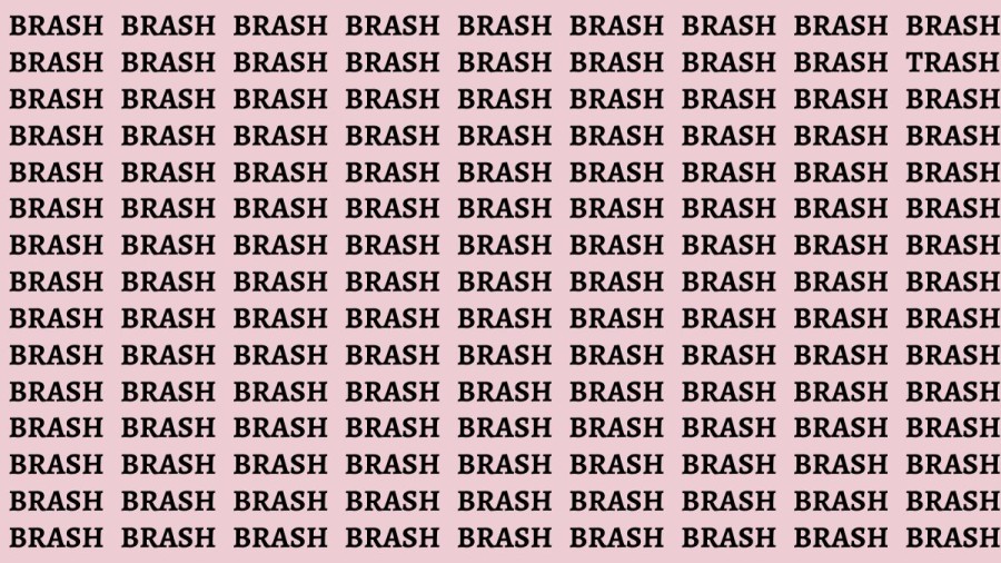 Brain Teaser: If you have Eagle Eyes Find the Word Trash among Brash in 12 Secs