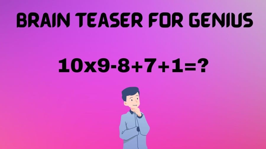 Brain Teaser: Equate 10x9-8+7+1