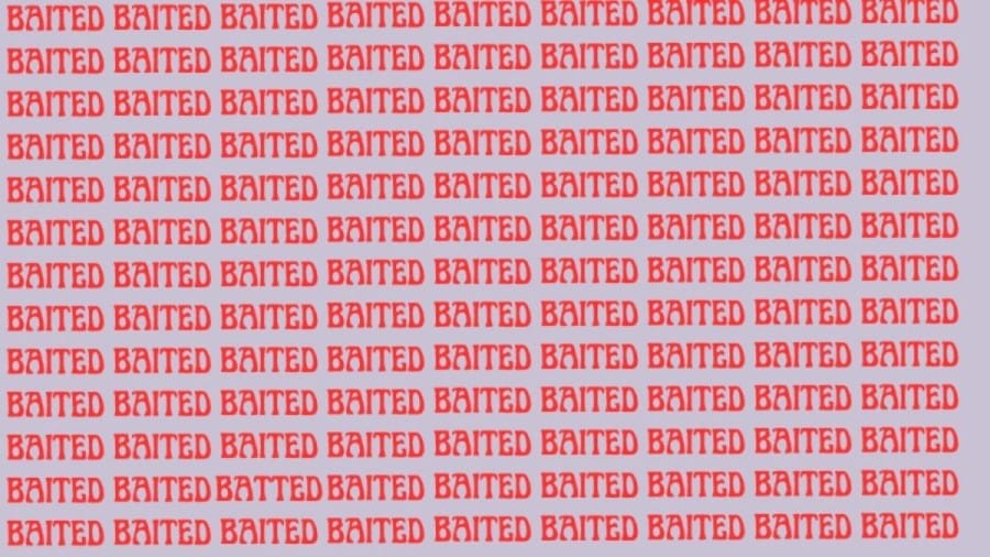 Optical Illusion: Can you find the word Batted among Baited in 10 Seconds?