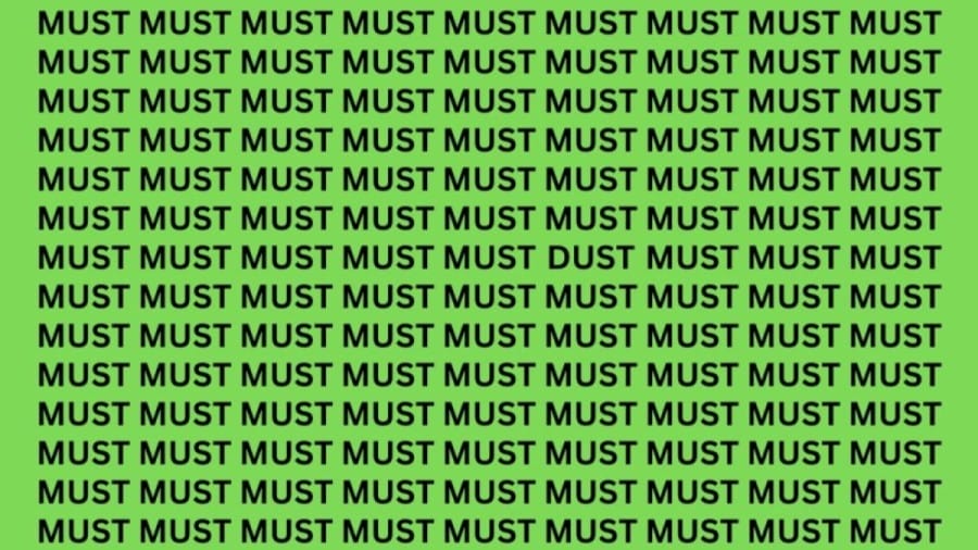 Optical Illusion: Can you spot the word Dust among Must in 7 Seconds?