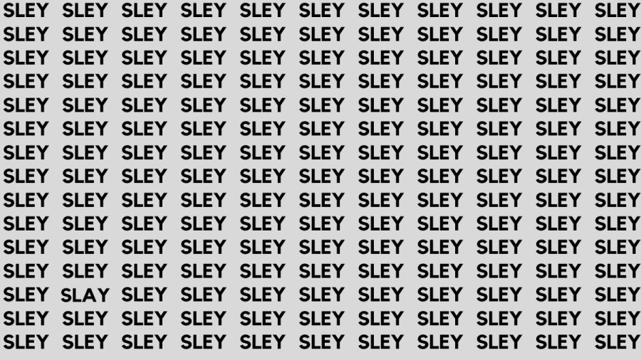 Brain Teaser: If you have Eagle Eyes Find the Word Slay among Sley in 13 Secs