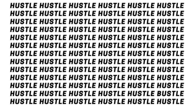 Optical Illusion Brain Test: If you have Hawk Eyes find the Word Bustle among Hustle in 20 Secs