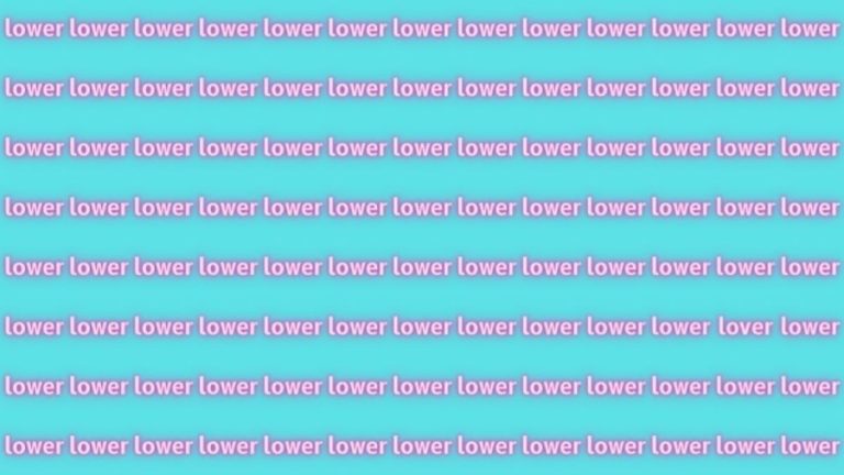 Optical Illusion Brain Test: If you have Sharp Eyes find the Word Lover among Lower in 20 Secs