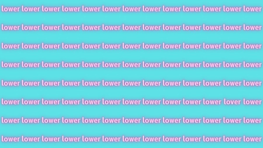 Optical Illusion Brain Test: If you have Sharp Eyes find the Word Lover among Lower in 20 Secs