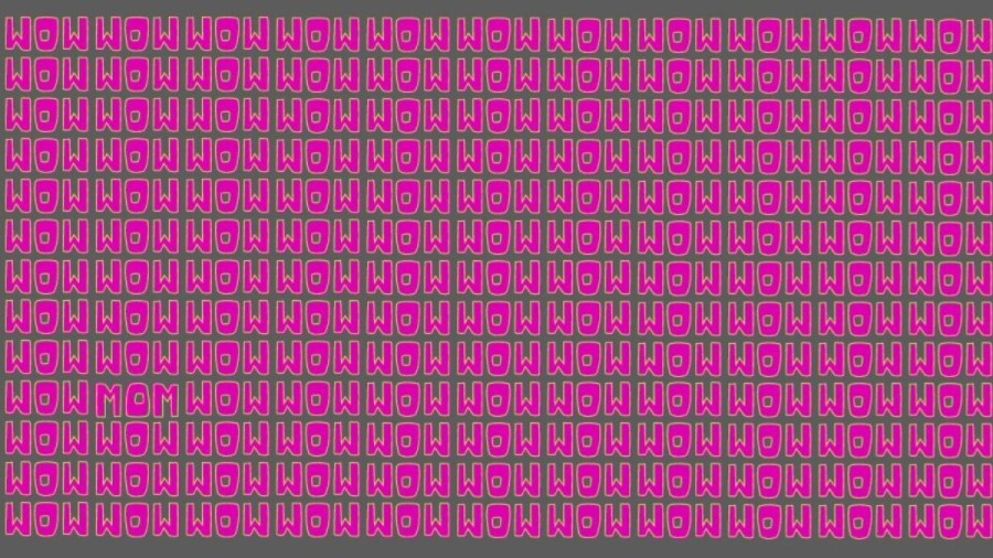 Optical Illusion Brain Test: If you have Eagle Eyes find the Word Mom among Wow in 20 Secs