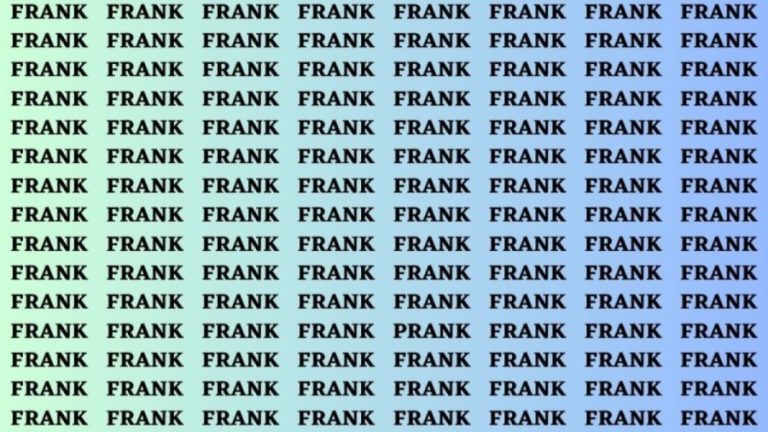 Brain Teaser: If you have Hawk Eyes Find the word Prank among Frank in 15 secs