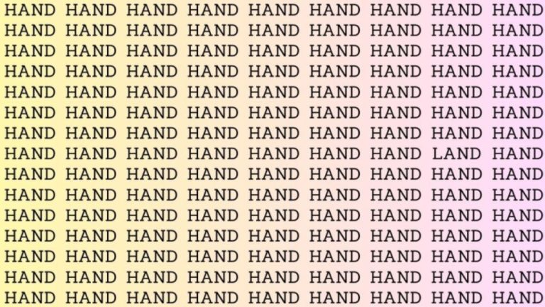 Brain Teaser: If you have Eagle Eyes Find the word Land among Hand in 13 secs