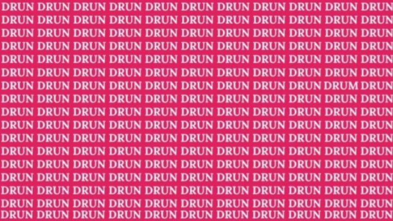 Brain Test: If you have Eagle Eyes find the word DRUM among DRUN in 20 secs