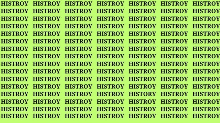 Brain Teaser: If you have Eagle Eyes Find the word History In 18 Secs