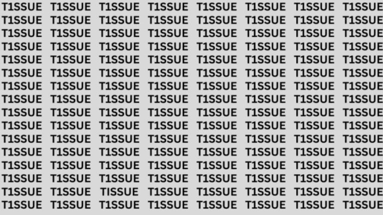 Brain Teaser: If you have Eagle Eyes Find the word Tissue in 13 Secs