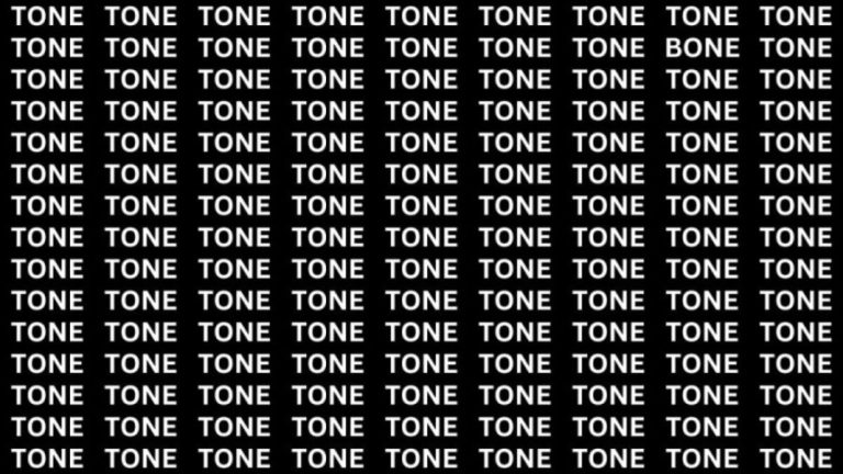 Brain Test: If you have Eagle Eyes Find the word Bone among Tone in 15 Secs