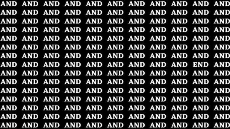 Brain Test: If you have Eagle Eyes Find the word End among And in 15 Secs