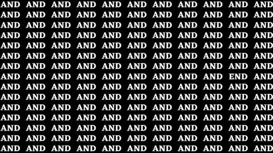 Brain Test: If you have Eagle Eyes Find the word End among And in 15 Secs