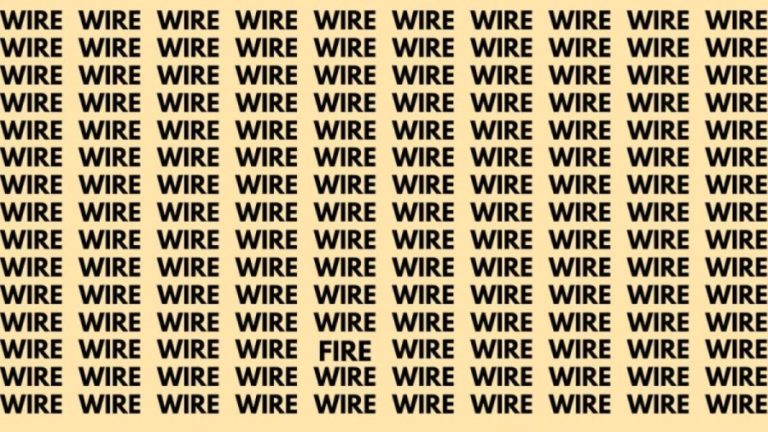 Brain Teaser: If You Have Sharp Eyes Find The Word Fire among Wire in 13 Secs